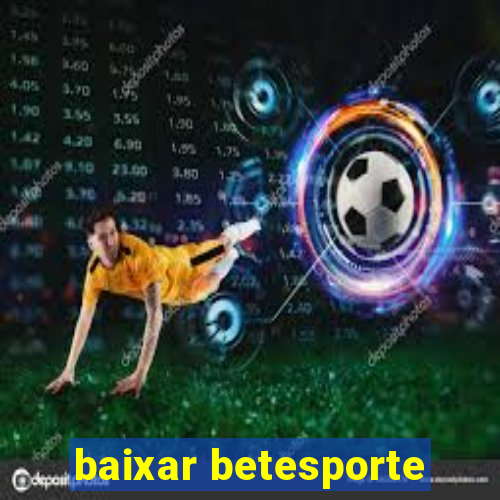 baixar betesporte